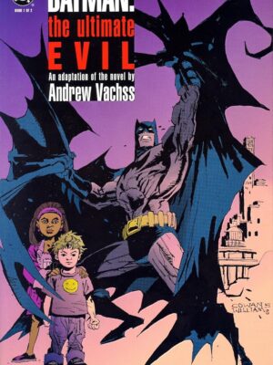 Batman: the Ultimate Evil an adaptation of the novel by Andrew Vachss (Book 1 of 2)