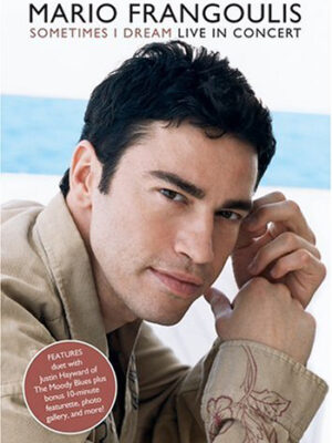Mario Frangoulis Sometimes I Dream - Live In Concert DVD