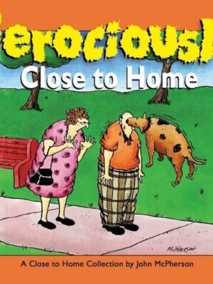 Ferociously Close to Home: A Close to Home Collection