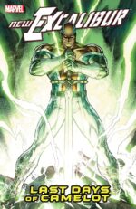 New Excalibur Vol. 2: Last Days of Camelot (New Excalibur (2006-2007)