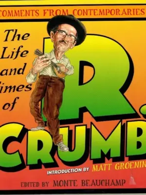 The Life and Times of R. Crumb: Comments from Contemporaries
